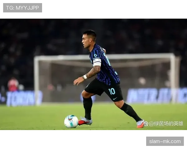 劳塔罗是否被高估：终结效率与战术价值分析